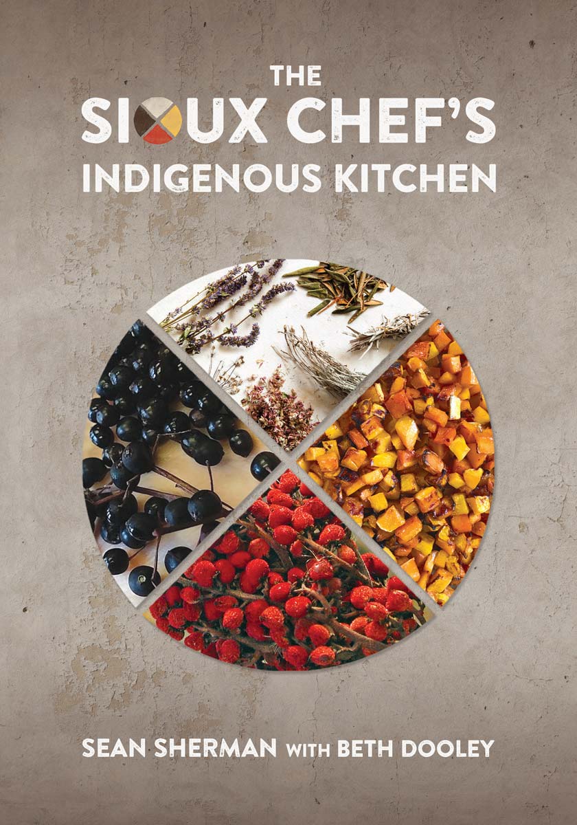 The Sioux Chef Indigenous Cookbook